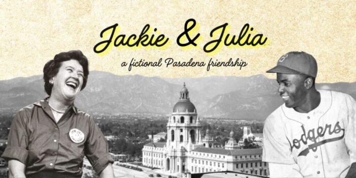 Jackie Robinson & Julia Child - poster with Pasadena City Hall and mountains in the background